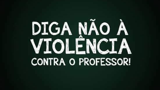 Diga NAO a violencia contra professores 2